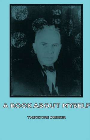 A Book about Myself de Theodore Dreiser