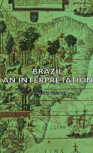 Brazil - An Interpretation de Gilberto Freyre