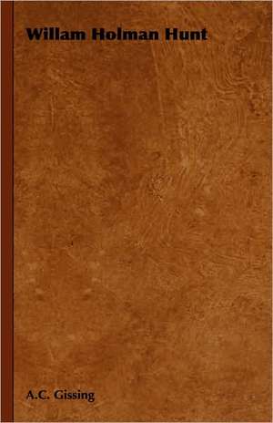 Willam Holman Hunt de A. C. Gissing