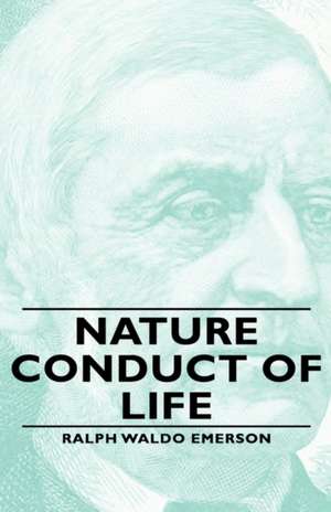 Nature - Conduct of Life de Ralph Waldo Emerson