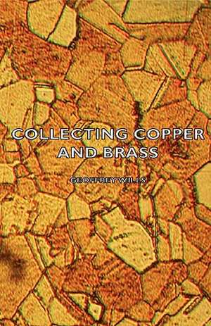 Collecting Copper and Brass de Geoffrey Wills