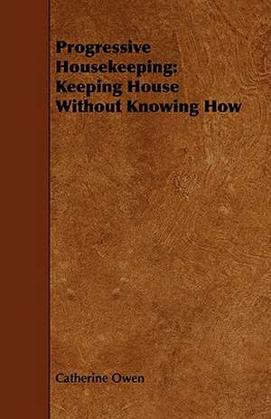 Progressive Housekeeping de Catherine Owen