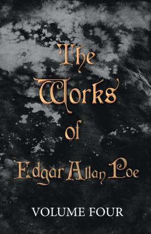 The Works of Edgar Allan Poe - Volume Four de Edgar Allan Poe