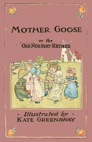 Mother Goose or the Old Nursery Rhymes - Illustrated by Kate Greenaway