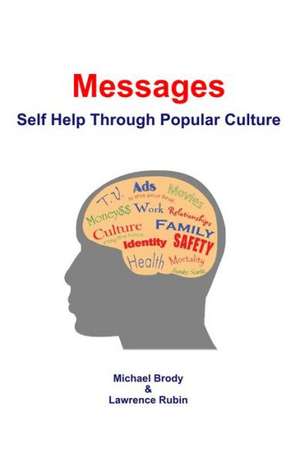 Messages: Self Help Through Popular Culture de Michael Brody