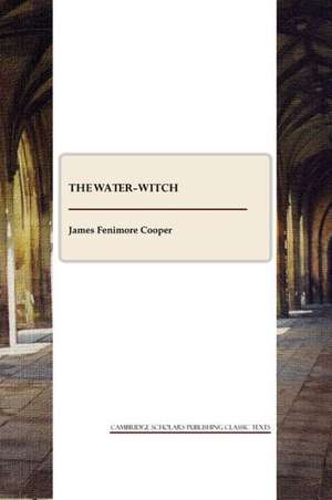 The Water-Witch de James Fenimore Cooper