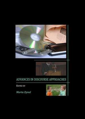 Advances in Discourse Approaches de Marta Dynel