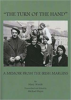 The Turn of the Hand: A Memoir from the Irish Margins de Michael Hayes