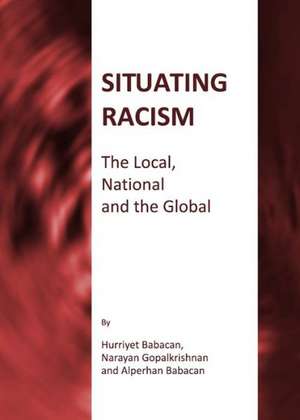 Situating Racism: The Local, National and the Global de Hurriyet Babacan