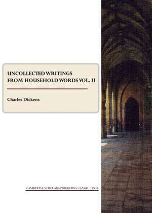 Uncollected Writings from Household Words Vol. II de Charles Dickens