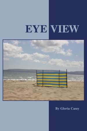 Eye View de Gloria Casey