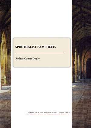 Spiritualist Pamphlets de Arthur Conan Doyle