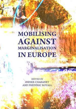 Mobilising Against Marginalisation in Europe de Didier Chabanet