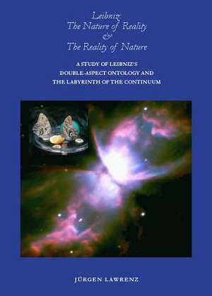 Leibniz: A Study of Leibniz's Double-Aspect Ontology and the Labyrinth of the Continuum de Jurgen Lawrenz