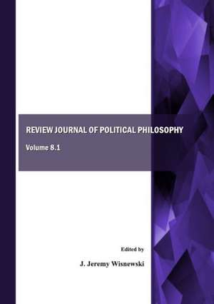 Review Journal of Political Philosophy, Volume 8.1 de J. Jeremy Wisnewski