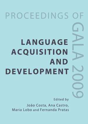 Language Acquisition and Development: Proceedings of Gala 2009 de Jo O. Costa