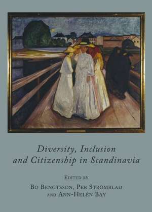 Diversity, Inclusion and Citizenship in Scandinavia de Bo Bengtsson