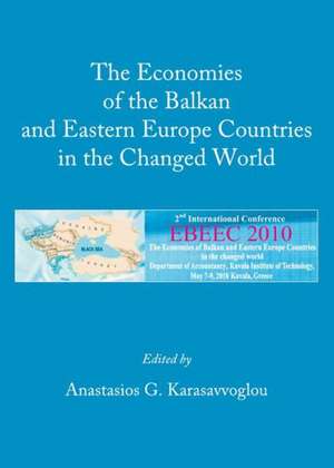 The Economies of the Balkan and Eastern Europe Countries in the Changed World de Anastasios G. Karasavvoglou