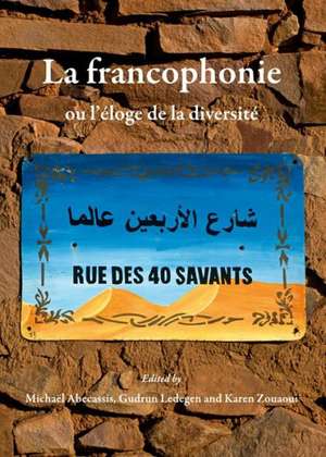 La Francophonie Ou Laaloge de La Diversita de Michael Abecassis