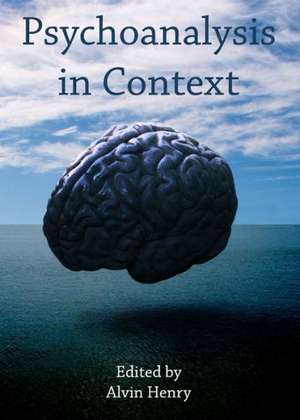 Psychoanalysis in Context de Alvin Henry