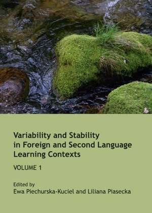 Variability and Stability in Foreign and Second Language Learning Contexts: Volume 1 de Liliana Piasecka