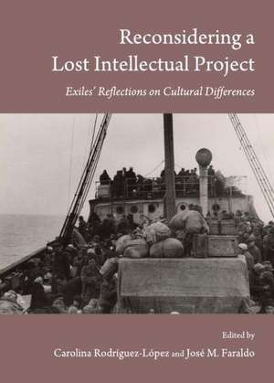 Reconsidering a Lost Intellectual Project: Exilesa Reflections on Cultural Differences de Jose M. Faraldo