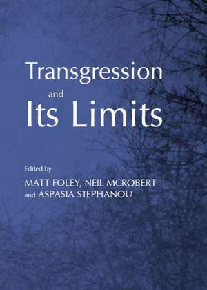 Transgression and Its Limits de Matt Foley