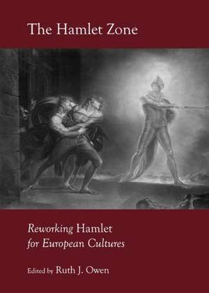 The Hamlet Zone: Reworking Hamlet for European Cultures de Ruth J. Owen