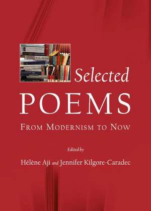 Selected Poems: From Modernism to Now de Helene Aji