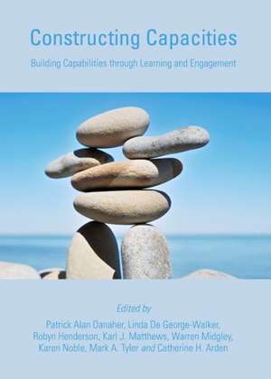 Constructing Capacities: Building Capabilities Through Learning and Engagement de Patrick Alan Danaher