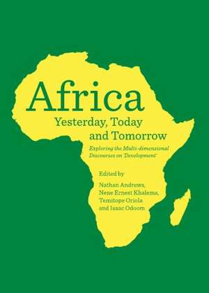 Africa Yesterday, Today and Tomorrow: Exploring the Multi-Dimensional Discourses on Adevelopmenta de Nathan Andrews