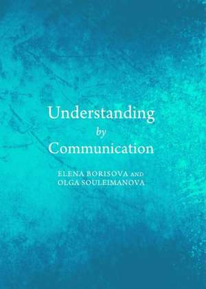 Understanding by Communication de Elena Borisova