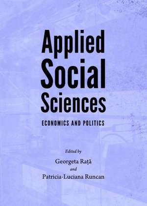 Applied Social Sciences: Economics and Politics de Georgeta Rata