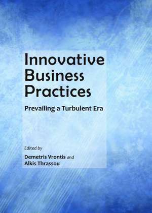 Innovative Business Practices: Prevailing a Turbulent Era de Alkis Thrassou