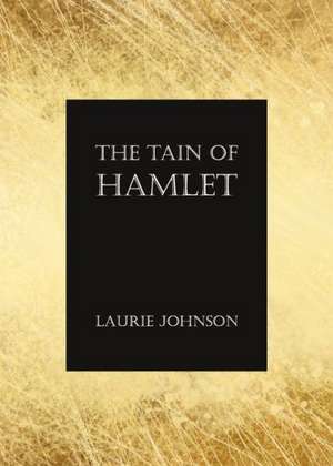 The Tain of Hamlet de Laurie Johnson