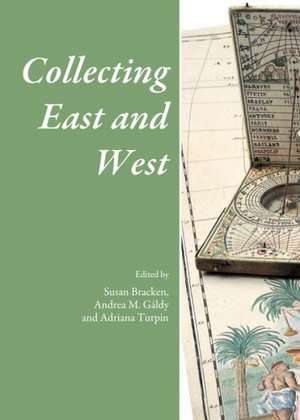 Collecting East and West de Susan Bracken