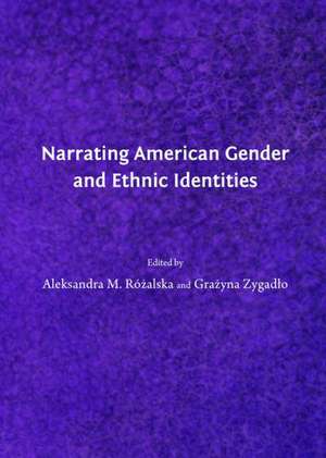 Narrating American Gender and Ethnic Identities de Aleksandra M. Rozalska