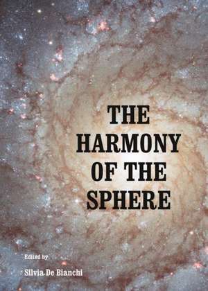 The Harmony of the Sphere de Silvia De Bianchi