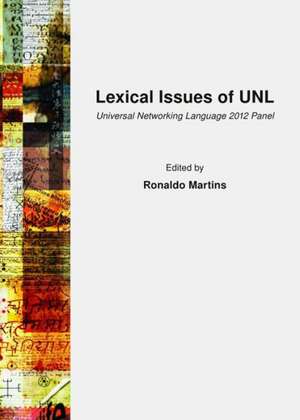 Lexical Issues of Unl: Universal Networking Language 2012 Panel de Ronaldo Martins