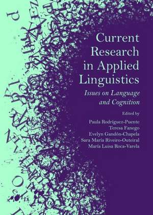 Current Research in Applied Linguistics: Issues on Language and Cognition de Teresa Fanego