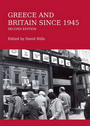 Greece and Britain Since 1945 Second Edition de David Wills