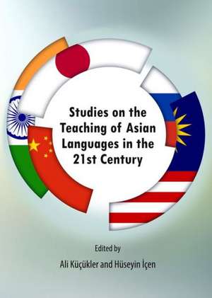 Studies on the Teaching of Asian Languages in the 21st Century de Huseyin Icen