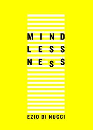 Mindlessness de Ezio Di Nucci