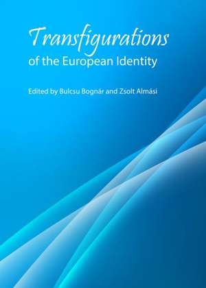 Transfigurations of the European Identity de Bulcsu Bognar