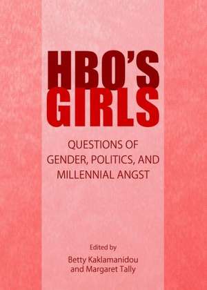 HBO's Girls: Questions of Gender, Politics, and Millennial Angst de Betty Kaklamanidou