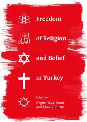 Freedom of Religion and Belief in Turkey de Ozgur Heval Cinar