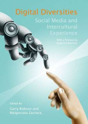 Digital Diversities: Social Media and Intercultural Experience de Garry Robson