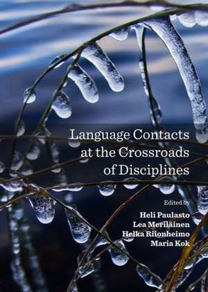 Language Contacts at the Crossroads of Disciplines de Maria Kok