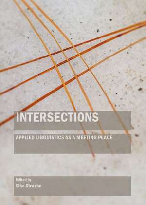 Intersections: Applied Linguistics as a Meeting Place de Elke Stracke