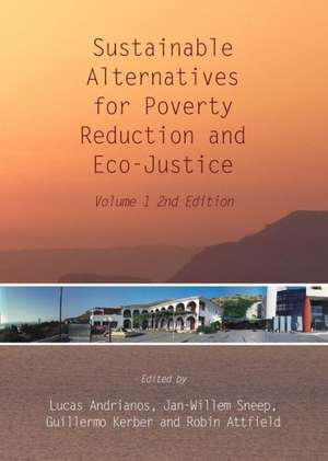 Sustainable Alternatives for Poverty Reduction and Eco-Justice: Volume 1 2nd Edition de Lucas Andrianos